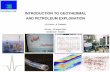 GeoNeurale INTRODUCTION TO GEOTHERMAL AND PETROLEUM ... · PDF fileINTRODUCTION TO GEOTHERMAL AND PETROLEUM EXPLORATION ... into the deep geothermal exploration ... - GeoNeurale -Introduction