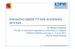 Interactive digital TV and multimedia services from June 04th until 10th at... · Interactive digital TV and multimedia services ... HBBTV Over-the-top TV User experience ... Head-End