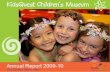 2009-10 Annual Report - KidsQuest Children's · PDF fileNow 5 years old and growing vigorously, ... KidsQuest Children’s Museum’s statement of financial position was prepared ...