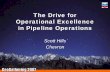The Drive for Operational Excellence in Pipeline · PDF fileThe Drive for Operational Excellence in Pipeline Operations ... • There is a strong drive for operational excellence in