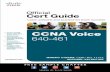 CCNA Voice 640-461 - pearsoncmg.comptgmedia.pearsoncmg.com/images/9781587204173/samplepages/1587… · Cisco Press 800 East 96th Street Indianapolis, IN 46240 CCNA Voice 640-461 Official