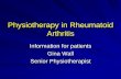 Physiotherapy in Rheumatoid Arthritis - Enherts · PDF fileWhat are the aims of Physiotherapy in Rheumatoid Arthritis? Prevent disability Increase functional capacity Improve general