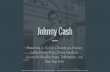 Johnny Cash - History of Rock - University of · PDF fileJohnny Cash Presented by Hatley Christensen, ... and Jerry Lee Lewis (Rock and Roll Hall ... prominent instruments heard in