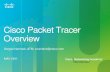 Cisco Packet Tracer Overview - WikispacesPacket+Tracer... · Cisco Packet Tracer Overview ... Packet Tracer Practice SBA ... •Each CCNA course has a final hands-on skills