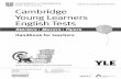 Cambridge Young Learners English Tests - Learningkey yle_word_list.pdf · The Cambridge Young Learners English Tests consist of three key levels of assessment: Starters, Movers and