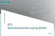 GTL Getriebetechnik Leipzig  · PDF fileTitel GTL Getriebetechnik Leipzig GmbH M info@GetriebetechnikLeipzig.de T 0049 (0) 34204 396 100 ISO 9001:2008