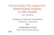 Constructing Tool-support for Sophisticated Analysis · PDF fileConstructing Tool-support for Sophisticated Analysis ... – e.g. UML class diagram ... Tool-support for Sophisticated