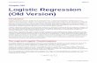 Logistic Regression (Old Version) - · PDF fileLogistic Regression (Old Version) ... logistic reg ression, not only is the relationship between X and Y nonlinear, but also, if the