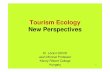 Tourism Ecology New Perspectives - Byd L_ - TourismEcology.pdf · Tourism Ecology New Perspectives ... • Weaver, D. (ed.) (2003): The Encyclopedia of Ecotourism – CABI Publishing,