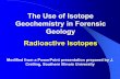 The Use of Isotope Geochemistry in Forensic Geology ...faculty.uml.edu/Nelson_Eby/89.215/Assignments/Radioactive Isotopes... · The Use of Isotope Geochemistry in Forensic Geology