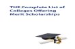 THE Complete List of Colleges Offering Merit · PDF fileTHE Complete List of Colleges Offering Merit Scholarships. THE Complete List of Colleges Offering Merit Scholarships ... BARD