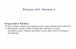 Physics 201, Review 3 Important  · PDF filePhysics 201, Review 3 Important Notes: !This review does not replace your own preparation efforts ! ... F=dp/dt τ=dL/dt . Reminder: