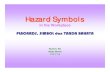 PLACARDS, SIMBOL dan TANDA BAHAYA - Website Staff UIstaff.ui.ac.id/system/files/users/setijo.bismo/material/... · Hazard Symbols Hazard Symbols in the Workplace PLACARDS, SIMBOL