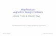 MapReduce: Algorithm Design Patterns · PDF fileBig Data – Spring 2016 Juliana Freire & Cláudio Silva MapReduce: Algorithm Design Patterns Juliana Freire & Cláudio Silva Some slides