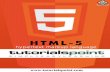 About the Tutorial - · PDF fileAbout the Tutorial HTML5 is the latest and most enhanced version of HTML. Technically, HTML is not a programming language, but rather a markup language
