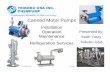 Containment, Reliability & Safety by Design Canned Motor · PDF filezNo Mechanical Seal ... Containment, Reliability & Safety by Design Rotation Check ... Microsoft PowerPoint - CMP
