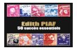 Edith PIAF - cdn.orastream.comcdn.orastream.com/pdf/3220019021248.pdf · Singulière existence que celle d'Edith Piaf, marquée à la fois par une extraordinaire ... La vie en rose