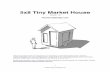 5x8 Tiny Market House - Tiny House · PDF file5x8 Tiny Market House Version 1.0 TinyHouseDesign.com These house plans were not prepared by or checked by a licensed engineer and/or