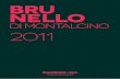 BRU NELLO - GardiniNotes The Wine  · PDF fileBRU NELLO di montalcino 2011. 01 Brunello di Montalcino DOCG ... POGGIO NARDONE The initial polished note leaves space