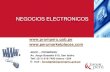 NEGOCIOS ELECTRONICOS - · PDF fileCaracterísticas de los negocios electrónicos: Desaparecen fronteras físicas y horarios. Su implantación requiere cambios en la cultura organizacional