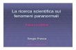 La ricerca scientifica sui fenomeni paranormali ricerca scientifica... · Milan Ryzl con Pavel Stepanek Negli anni 60, il biochimico praghese Milan Ryzl condusse numerosi esperimenti