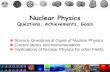 Nuclear Physics - University of Notre Dame · PDF fileNuclear Physics Questions, Achievements, Goals Science Questions & Goals of Nuclear Physics Current status and instrumentation