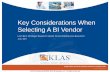 Key Considerations When Selecting A BI Vendor - tcbi. · PDF fileKey Considerations When Selecting A BI Vendor ... higher end, IBM and Cerner on the lower. ... SAP (Business Objects)