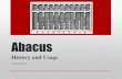 Abacus - University of Toronto · PDF fileAbacus in ancient times • Archaeologists believe that Greeks have been using abacus-like devices since 500BC. • Romans were already using