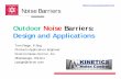 Outdoor Noise Barriers: Design and  · PDF fileOutdoor Noise Barriers: Design and Applications Tom Paige, ... • A sound barrier is a solid ... Design Issues • Materials to be