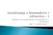 Katedra za istraživanja u biomedicini i zdravstvu Dan 1 ...neuron.mefst.hr/docs/katedre/istrazivanja_bz/ibz m1/IBZ1_dan_1_P.pdf · Minimalni uvjeti osposobljavanja za regulirane