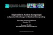 Diglossia in Arabic Language - · PDF fileDiglossia in Arabic Language: A Special Challenge In Medical Interpreting ... Syro-Lebanese dialects, which are spoken in Syria and Lebanon