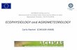 ECOPHYSIOLOGY and AGROMETEOROLOGY - · PDF fileECOPHYSIOLOGY and AGROMETEOROLOGY ... which is used to measure wind speed and ... the level by means of a micrometer screw or an electric