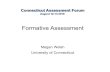 Formative Assessmentassessment.education.uconn.edu/assessment/assets/Conferences/20… · 5.What strategies might classroom teachers use? ... practice Formative assessment is... Informat