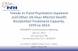 Trends in Total Psychiatric Inpatient and Other 24-Hour ... NRI-2017 NRI Meeting... · Trends in Total Psychiatric Inpatient and Other 24-Hour Mental Health Residential Treatment