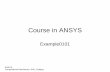 Course in ANSYS - Aalborg Universitethomes.civil.aau.dk/shl/ansysc/ansys-example0101.pdf · ANSYS Find the following table for the element. Identify how to plot member forces in longitudinal