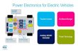 Power Electronics for Electric  · PDF filePower Electronics for Electric Vehicles Traction Inverter ... Lower losses at full load smaller cooling system ... Aircon, Washing, PFC