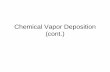 Chemical Vapor Deposition (cont.) - Wake Forest Universityusers.wfu.edu/ucerkb/Nan242/L10-CVD_b.pdf · Chemical Vapor Deposition (cont.) CVD Reactor Notes ... – deliver the reactant