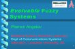 Evolvable Fuzzy Systems - IEEE · PDF file1 Evolvable Fuzzy Systems Plamen Angelov Intelligent Systems Research Laboratory Dept of Communications Systems InfoLab21, Lancaster University,