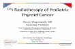 I Radiotherapy of Pediatric Thyroid · PDF file131I Radiotherapy of Pediatric Thyroid Cancer ... pulmonary metastases, the patient should receive an empiric dose ... safety and efficacy
