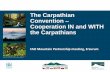 The Carpathian Convention Cooperation IN and WITH · PDF fileThe Carpathian Convention – Cooperation IN and WITH the Carpathians FAO Mountain Partnership meeting, Erzurum Pictures: