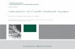 Valuation of Credit Default Swaps - · PDF fileValuation of Credit Default Swaps Marking default swap positions to market requires a model. We present and discuss the model most widely