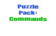 Puzzle Pack: Commandssraryales.weebly.com/uploads/2/3/2/5/23257866/commands_puzzles.pdf · Puzzle Pack: Commands . Rompecabezas de Mandatos de Tú Fill in each question with the affirmative