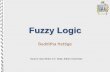 Fuzzy Logic - · PDF fileHistory • Lotfi Zadeh, at the University of California at Berkeley, first presented fuzzy logic in the mid-1960's. • Zadeh developed fuzzy logic as a way
