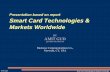 Presentation based on report Smart Card Technologies & Markets …people.cis.ksu.edu/~gud/docs/ppt/report_ppt.pdf · Presentation based on report Smart Card Technologies & Markets