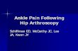 Ankle Pain Following Hip Arthroscopy - · PDF fileIntroduction Of all the reported complications in the literature there has been no mention of ankle injury/pain following hip arthroscopy