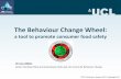 The Behaviour Change Wheel - Fight Bac! · PDF fileCFSE Conference January 2017, Washington DC. UCL Centre for Behaviour Change Who we are