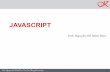 JAVASCRIPT -   · PDF file16 − Một biến có thể chứa bất kỳ kiểu dữ liệu nào, giá trị của biến có tác dụng từ vị trí khai báo trở đi