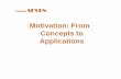 Motivation: From Concepts to Applications · PDF fileJob Design Theory (cont’d) • Job Characteristics Model – Jobs with skill variety, task identity, task significance, autonomy,