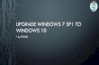 UPGRADE WINDOWS 7 SP1 TO WINDOWS 10 - · PDF file3/18/2017 · add windows 10 as upgrade package. create task sequence to upgrade. deploy the task sequence. how does it look at the