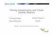 Timing Impairments and Clock Quality Metrics - tf.nist.gov · PDF fileTiming Impairments and Clock Quality Metrics Anurag Gupta Kishan Shenoi Aviat Networks Qulsar WSTS –2013, San